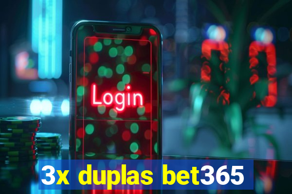 3x duplas bet365